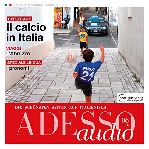 ADESSO-audio-Il-calcio-in-Italia-62016-Italienisch-lernen-Audio-Italien-und-der-Fuball