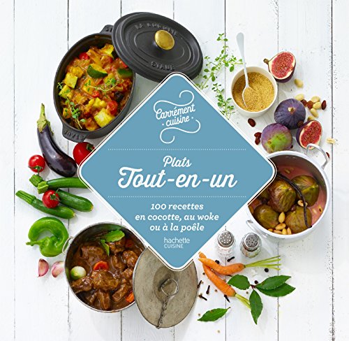 Plats tout-en-un, 100 recettes en cocotte, au wok ou à la poêle en ligne Plats tout-en-un, 100 recettes en cocotte, au wok ou à la poêle en ligne