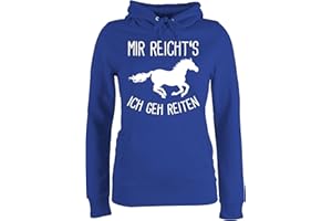 Shirtracer - Pullover Damen Hoodie Frauen - Mir reichts ich GEH Reiten I Geschenk Pferde I Pferdemädchen I Pferdeliebhaber