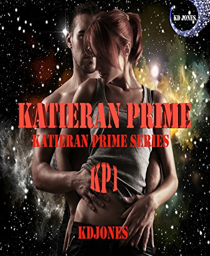 Katieran Prime (Katieran Prime Series Book 1) (English Edition) Katieran Prime (Katieran Prime Series Book 1) (English Edition)