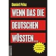 Wenn das die Deutschen wüssten...: ...dann hätten wir morgen eine (R)evolution!