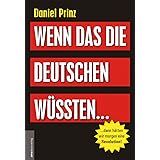 Wenn das die Deutschen wüssten...: ...dann hätten wir morgen eine (R)evolution!