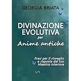 Divinazione Evolutiva per Anime antiche: Frasi per il risveglio e risposte dal tuo Maestro interiore