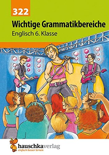 Download Wichtige Grammatikbereiche. Englisch 6. Klasse: Ein Übungs- und Trainingsbuch mit Lösungen für das 2. Englischjahr Download Wichtige Grammatikbereiche. Englisch 6. Klasse: Ein Übungs- und Trainingsbuch mit Lösungen für das 2. Englischjahr
