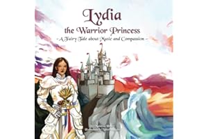 Lydia the Warrior Princess: A Fairy Tale about Music and Compassion (Warriors and Wisdom Fairy Tales)