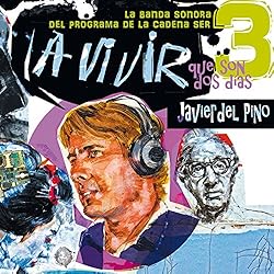 A Vivir Que Son 2 Días (3 La Banda Sonora Del Programa De La Cadena SER)
