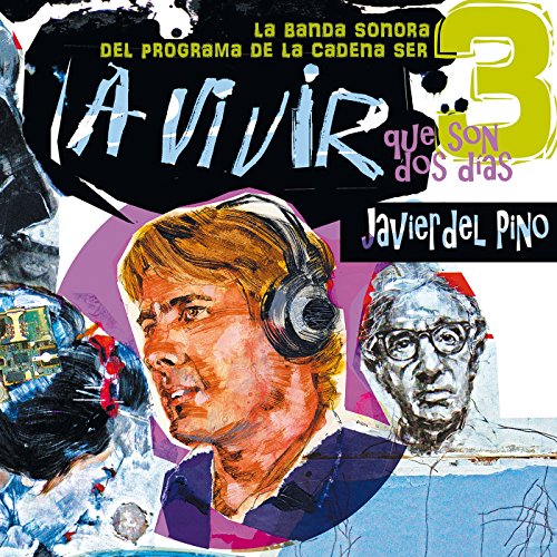 A Vivir Que Son 2 Días (3 La Banda Sonora Del Programa De La Cadena SER)