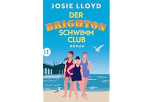 Der Brighton-Schwimmclub: Roman | Ein herzerwärmendes Buch über eine generationenübergreifende Frauenfreundschaft