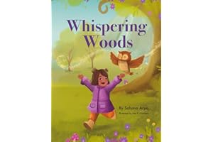 Whispering Woods: A Children’s Illustrated Nature Story of Mindfulness and Discovery Featuring a South Asian Girl Exploring the Outdoors