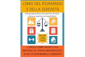 Libro Del Risparmio e Della Serenità: Il Metodo 3S: Spesa organizzata, Sfide di Risparmio e Routine Serene. Planner annuale e Guida per gestire denaro e vita quotidiana con equilibrio.