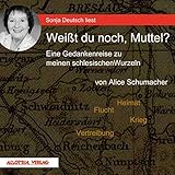 Weißt du noch, Muttel?: Eine Gedankenreise zu meinen schlesischen Wurzeln by