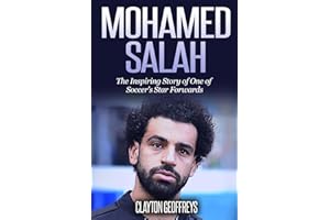 Mohamed Salah: The Inspiring Story of One of Soccer's Star Forwards (Soccer Biography Books)
