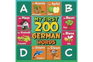 My First 200 Words in German: Picture Dictionary Bilingual German / English for Kids and Toddlers Ages 2 and Up