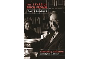 The Lives of Erich Fromm: Love's Prophet