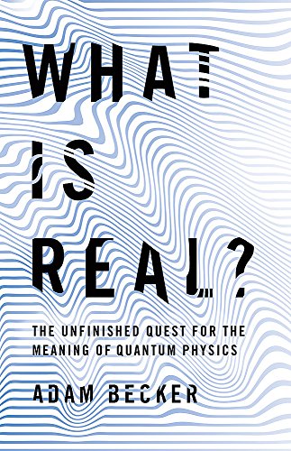 Book's Cover ofWhat is Real The Unfinished Quest for the Meaning of Quantum Physics