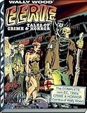 Wally Wood: Eerie Tales of Crime & Horror (Vanguard Wallace Wood Classics) by