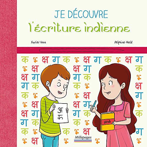 Je découvre l'écriture indienne Je découvre l'écriture indienne