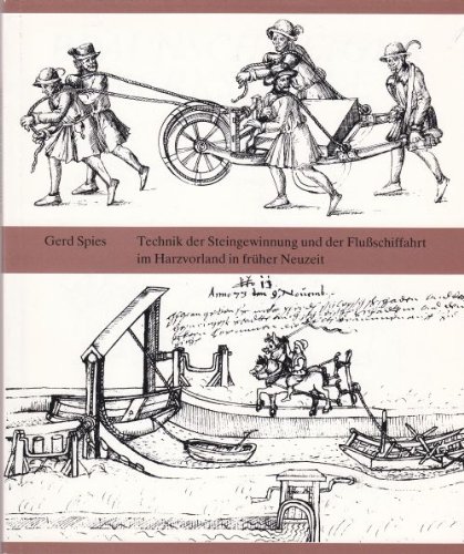 Technik der Steingewinnung und der Flußschiffahrt im Harzvorland in früher Neuzeit