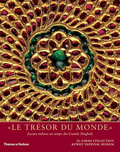 Télécharger Trésor du monde - Joyaux indiens au temps des Grands Moghols PDF