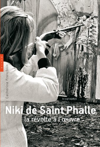Download Niki de Saint Phalle. La révolte à l'oeuvre