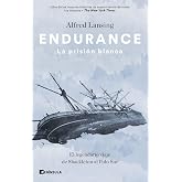 Endurance. La prisi&oacute;n blanca: El legendario viaje de Shackleton al Polo Sur (NO FICCI&Oacute;N NARRATIVA)