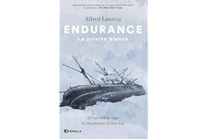 EDICIONES PENINSULA Endurance. La prisión blanca: El legendario viaje de Shackleton al Polo Sur (NO FICCIÓN NARRATIVA)