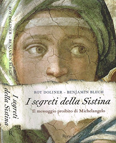 Download I SEGRETI DELLA SISTINA. Il messaggio proibito di michelangelo. Download I SEGRETI DELLA SISTINA. Il messaggio proibito di michelangelo.