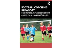 Football Coaching Pedagogy: Insights for Elite Player Development