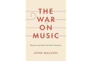 The War on Music: Reclaiming the Twentieth Century
