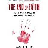The End of Faith: Religion, Terror, and the Future of Reason