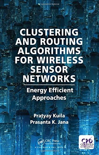 Clustering and Routing Algorithms for Wireless Sensor Networks: Energy Efficiency Approaches