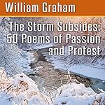 The Storm Subsides: 50 Poems of Passion and Protest