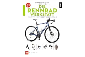 Delius Klasing Vlg GmbH Die Rennradwerkstatt: Reparatur-Montage-Pflege-Wartung