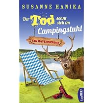 Der Tod sonnt sich im Campingstuhl: Bayernkrimi (Sofia und die Hirschgrund-Morde) : Hanika, Susanne Bücher