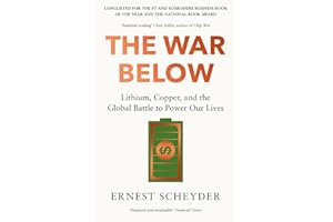 The War Below: AS HEARD ON BBC RADIO 4 'TODAY': Lithium, copper, and the global battle to power our lives