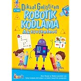 Dikkat Geliştiren Robotik Kodlama Aktiviteleri: Okul &Ouml;ncesi ve İlkokul &Ccedil;ocukları İ&ccedil;in Temel Kodlama Aktiviteleri ve Dikkat Ge