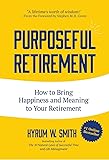 Purposeful Retirement: How to Bring Happiness and Meaning to Your Retirement (Volunteer Work, For Fans of Speak With No…