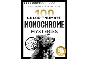 100 Color by Number Monochrome Mysteries: A One Color Coloring Book For Adults Relaxation and Wonder – Black and White Mystery Reveal