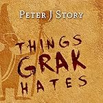 Things Grak Hates