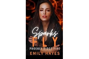 Sparks Fly: A Lesbian/Sapphic Firefighter Romance (Phoenix Ridge Fire Department)
