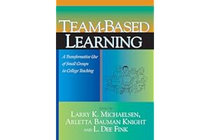 Team-Based Learning: A Transformative Use of Small Groups in College Teaching