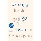 &Ouml;z Saygı Dersleri - &Ouml;m&uuml;r Boyu Mutluluk İ&ccedil;in Basit &Ouml;neriler