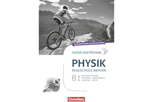 Natur und Technik - Physik Neubearbeitung - Realschule Bayern - Band 8: Wahlpflichtfächergruppe I: Aufgabentrainer zum Selbstlernen