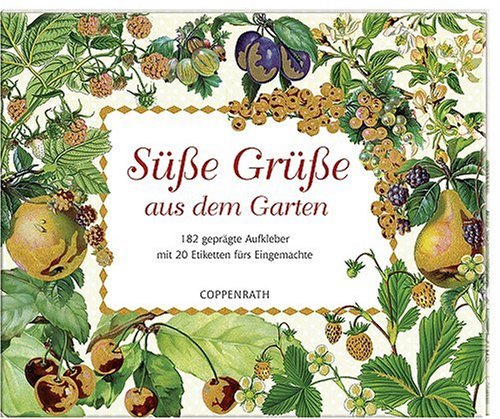 Süße Grüße aus dem Garten - 182 geprägte Aufkleber mit 20 Etiketten fürs Eingemachte: Verkaufseinheit