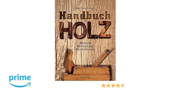 Handbuch Holz Material Bearbeitung Restaurierung Amazonde Mark