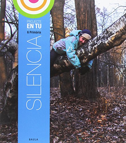 Silencia 6è Primària En Tu (Projecte En Tu)