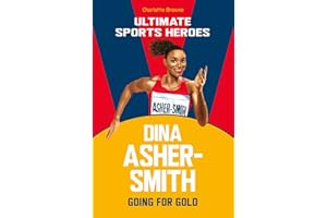 Dina Asher-Smith (Ultimate Sports Heroes): Going for Gold