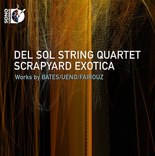 Scrapyard Exotica [Del Sol String Quartet] [SONO LUMINUS: DSL-92193]