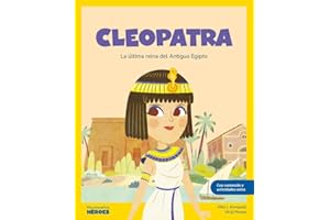 Cleopatra.La última faraona del Antiguo Egipto | Cuentos para niños y niñas para conocer a los grandes personajes de la historia y los valores que los inspiraron.
