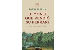 El monje que vendió su Ferrari: Una fábula espiritual / The Monk Who Sold His Ferrari: A Spiritual Fable About Fulfilling Your Dreams & Reaching Your Destiny